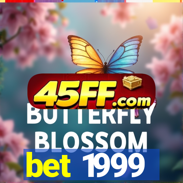 bet 1999